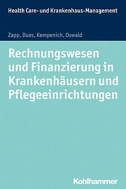 E-Book (epub) Rechnungswesen und Finanzierung in Krankenhäusern und Pflegeeinrichtungen von Julia Oswald, Winfried Zapp, Edgar Kempenich