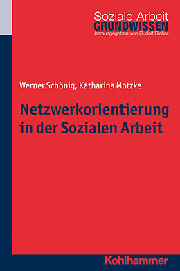 E-Book (epub) Netzwerkorientierung in der Sozialen Arbeit von Werner Schönig, Katharina Motzke