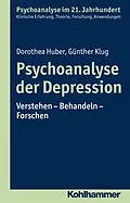 E-Book (epub) Psychoanalyse der Depression von Dorothea Huber, Günther Klug