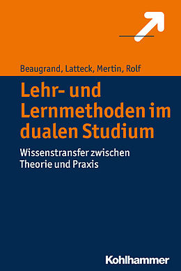 E-Book (pdf) Lehr- und Lernmethoden im dualen Studium von Andreas Beaugrand, Änne-Dörte Latteck, Matthias Mertin