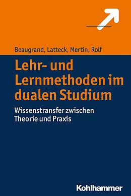 E-Book (epub) Lehr- und Lernmethoden im dualen Studium von Andreas Beaugrand, Änne-Dörte Latteck, Matthias Mertin