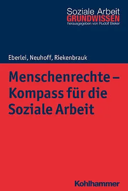 Kartonierter Einband Menschenrechte - Kompass für die Soziale Arbeit von Walter Eberlei, Katja Neuhoff, Klaus Riekenbrauk
