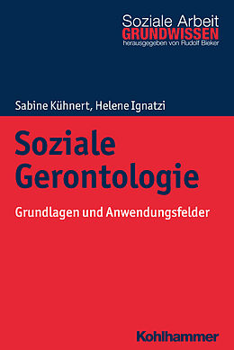 Kartonierter Einband Soziale Gerontologie von Sabine Kühnert, Helene Ignatzi