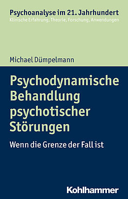 Kartonierter Einband Psychodynamische Behandlung psychotischer Störungen von Michael Dümpelmann