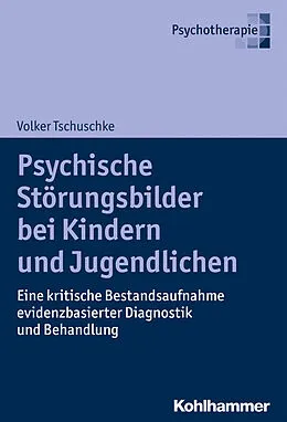 E-Book (pdf) Psychische Störungsbilder bei Kindern und Jugendlichen von Volker Tschuschke