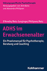 Kartonierter Einband ADHS im Erwachsenenalter von Roberto D&apos;Amelio, Petra Retz-Junginger, Alexandra Philipsen