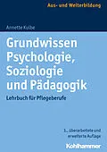 E-Book (pdf) Grundwissen Psychologie, Soziologie und Pädagogik von Annette Kulbe