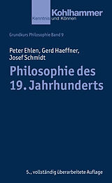 E-Book (pdf) Philosophie des 19. Jahrhunderts von Peter Ehlen, Gerd Haeffner, Josef Schmidt