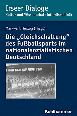 E-Book (pdf) Die &quot;Gleichschaltung&quot; des Fußballsports im nationalsozialistischen Deutschland von 