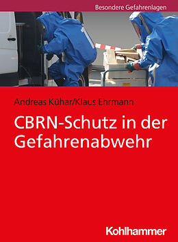 Kartonierter Einband CBRN-Schutz in der Gefahrenabwehr von Andreas Kühar, Klaus Ehrmann
