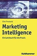 E-Book (epub) Marketing Intelligence von Elke Theobald