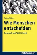 E-Book (epub) Wie Menschen entscheiden von Rainer Völker