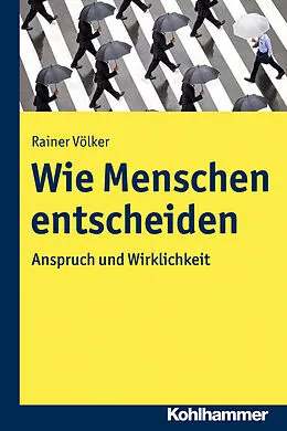 E-Book (epub) Wie Menschen entscheiden von Rainer Völker