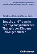 E-Book (epub) Sprache und Traum in der psychodynamischen Therapie von Kindern und Jugendlichen von Hans Hopf, Christiane Winter-Heider