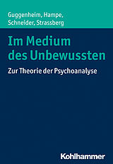 E-Book (epub) Im Medium des Unbewussten von Josef Zwi Guggenheim, Michael Hampe, Peter Schneider