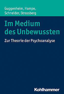E-Book (epub) Im Medium des Unbewussten von Josef Zwi Guggenheim, Michael Hampe, Peter Schneider