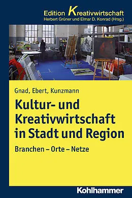 E-Book (epub) Kultur- und Kreativwirtschaft in Stadt und Region von Klaus R. Kunzmann, Ralf Ebert, Friedrich Gnad