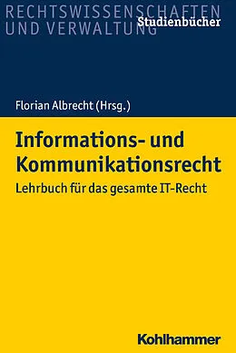 E-Book (epub) Informations- und Kommunikationsrecht von Florian Albrecht, Ermano Geuer, Tobias Koch