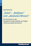 E-Book (epub) "Geist", "Religion" und "absolutes Wissen" von Josef Schmidt