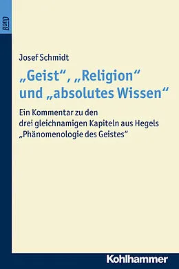 E-Book (epub) "Geist", "Religion" und "absolutes Wissen" von Josef Schmidt