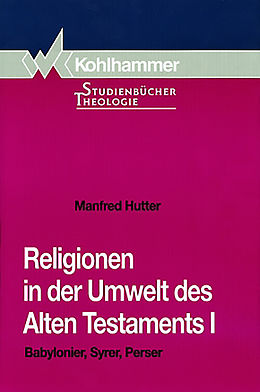 E-Book (epub) Religionen in der Umwelt des Alten Testaments I von Manfred Hutter