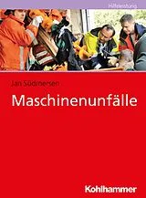 Kartonierter Einband Maschinenunfälle von Jan Südmersen, Wiebke Thönißen, Martin Oberstraß
