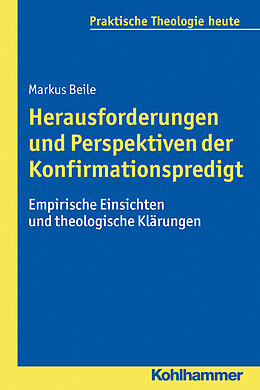 Kartonierter Einband Herausforderungen und Perspektiven der Konfirmationspredigt von Markus Beile