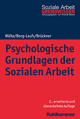 E-Book (pdf) Psychologische Grundlagen der Sozialen Arbeit von Dieter Wälte, Michael Borg-Laufs, Burkhart Brückner