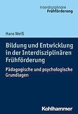 Kartonierter Einband Bildung und Entwicklung in der Interdisziplinären Frühförderung von Hans Weiß