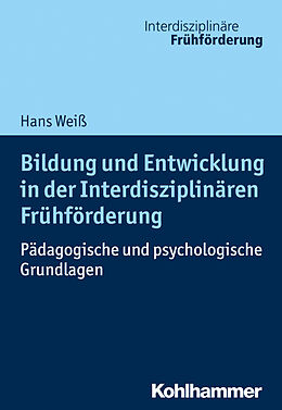 Kartonierter Einband Bildung und Entwicklung in der Interdisziplinären Frühförderung von Hans Weiß