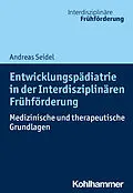 E-Book (pdf) Entwicklungspädiatrie in der Interdisziplinären Frühförderung von Andreas Seidel