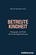 E-Book (epub) Betreute Kindheit von Michael-Sebastian Honig