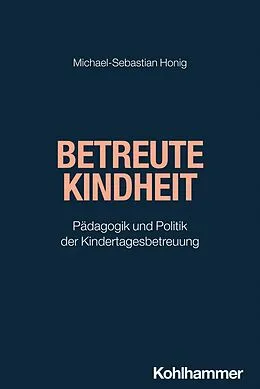 E-Book (epub) Betreute Kindheit von Michael-Sebastian Honig