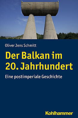 E-Book (epub) Der Balkan im 20. Jahrhundert von Oliver Jens Schmitt