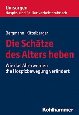 E-Book (epub) Die Schätze des Alters heben von Dorothea Bergmann, Frank Kittelberger
