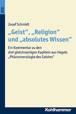 Kartonierter Einband &quot;Geist&quot;, &quot;Religion&quot; und &quot;absolutes Wissen&quot; von Josef Schmidt