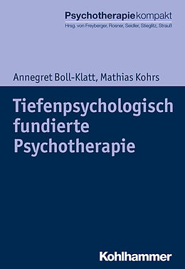 E-Book (pdf) Tiefenpsychologisch fundierte Psychotherapie von Annegret Boll-Klatt, Mathias Kohrs