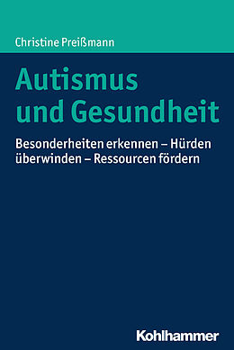 Kartonierter Einband Autismus und Gesundheit von Christine Preißmann
