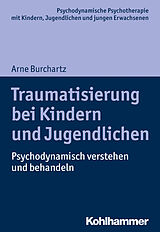E-Book (pdf) Traumatisierung bei Kindern und Jugendlichen von Arne Burchartz