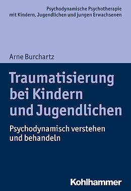 E-Book (epub) Traumatisierung bei Kindern und Jugendlichen von Arne Burchartz