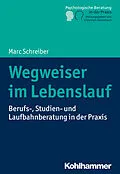 E-Book (epub) Wegweiser im Lebenslauf von Marc Schreiber