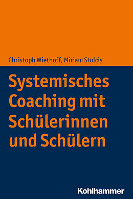E-Book (pdf) Systemisches Coaching mit Schülerinnen und Schülern von Christoph Wiethoff, Miriam Stolcis