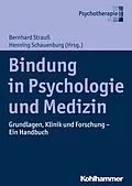 E-Book (pdf) Bindung in Psychologie und Medizin von Bernhard Strauß, Henning Schauenburg, Johanna Behringer