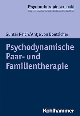 Kartonierter Einband Psychodynamische Paar- und Familientherapie von Günter Reich, Antje von Boetticher