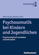 E-Book (epub) Psychosomatik bei Kindern und Jugendlichen von Dieter Bürgin, Barbara Steck