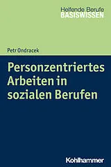 E-Book (pdf) Personzentriertes Arbeiten in sozialen Berufen von Petr Ondracek