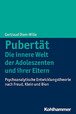 E-Book (pdf) Pubertät - Die innere Welt der Adoleszenten und ihrer Eltern von Gertraud Diem-Wille