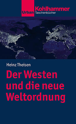 Kartonierter Einband Der Westen und die neue Weltordnung von Heinz Theisen