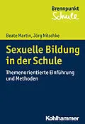 E-Book (epub) Sexuelle Bildung in der Schule von Beate Martin, Jörg Nitschke