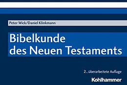 E-Book (pdf) Bibelkunde des Neuen Testaments von Daniel Klinkmann, Peter Wick